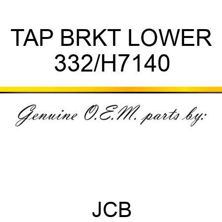 TAP BRKT LOWER 332/H7140