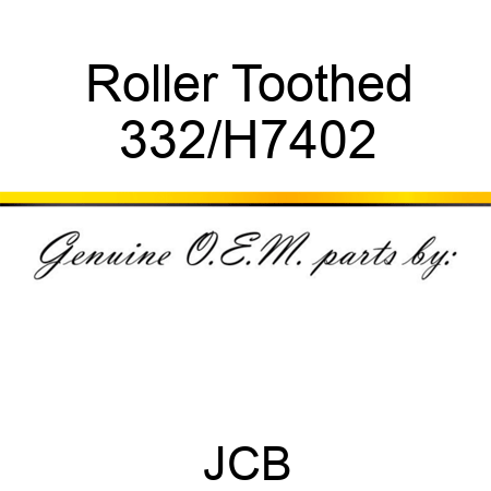 Roller Toothed 332/H7402