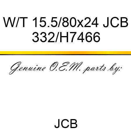 W/T 15.5/80x24 JCB 332/H7466