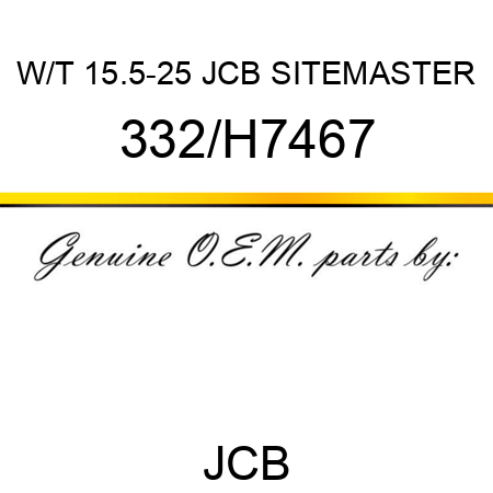 W/T 15.5-25 JCB SITEMASTER 332/H7467