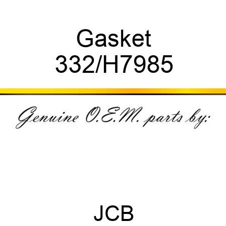 Gasket 332/H7985