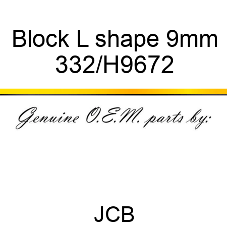 Block L shape 9mm 332/H9672