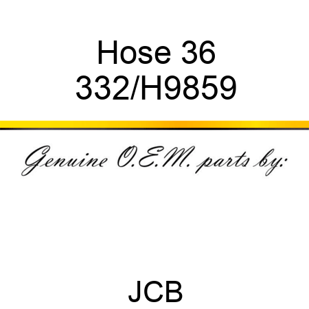 Hose 36 332/H9859