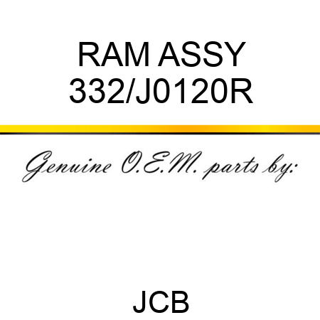 RAM ASSY 332/J0120R