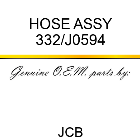 HOSE ASSY 332/J0594