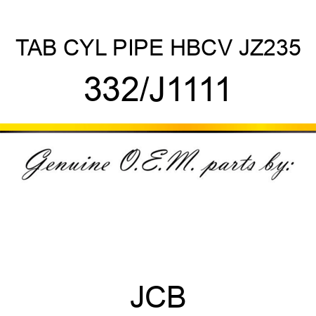TAB CYL PIPE HBCV JZ235 332/J1111