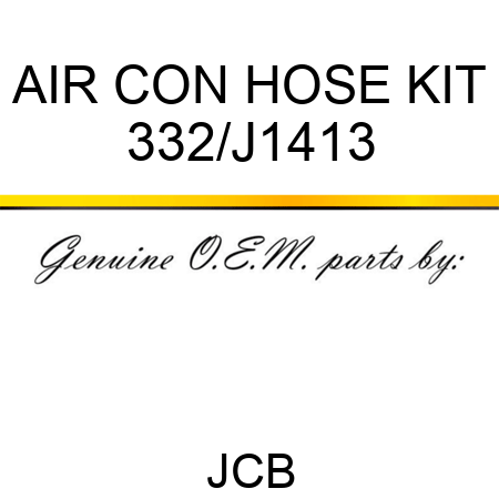 AIR CON HOSE KIT 332/J1413