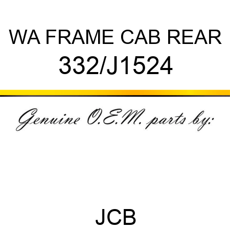 WA FRAME CAB REAR 332/J1524