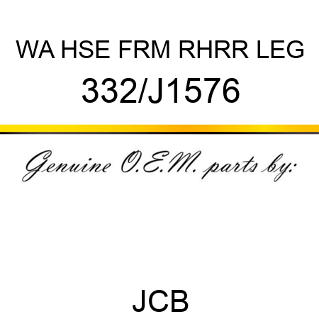 WA HSE FRM RHRR LEG 332/J1576