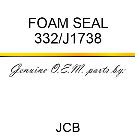 FOAM SEAL 332/J1738