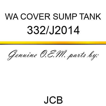 WA COVER SUMP TANK 332/J2014