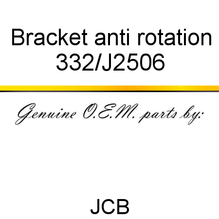 Bracket, anti rotation 332/J2506