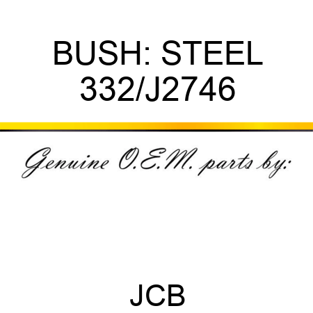 BUSH: STEEL 332/J2746