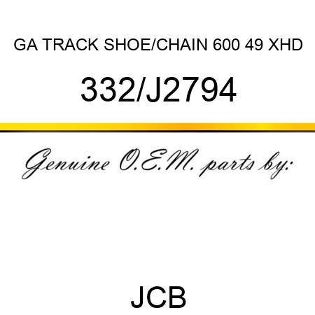 GA TRACK SHOE/CHAIN 600 49 XHD 332/J2794