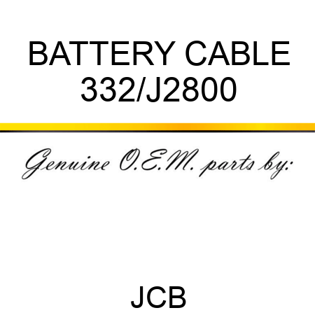BATTERY CABLE 332/J2800