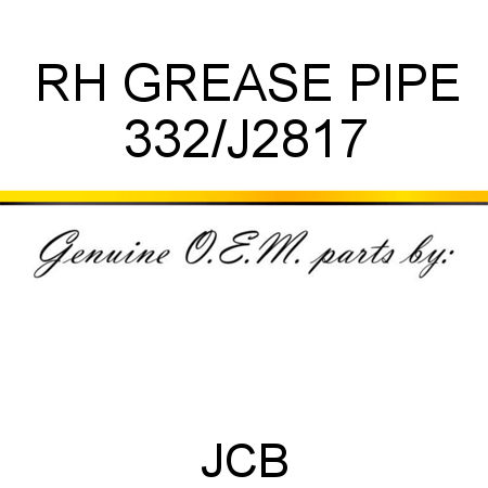 RH GREASE PIPE 332/J2817