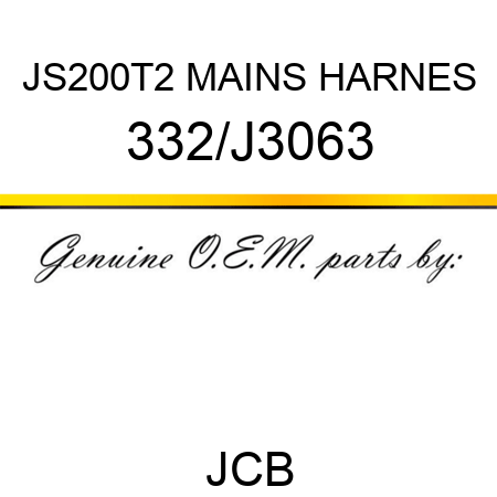 JS200T2 MAINS HARNES 332/J3063