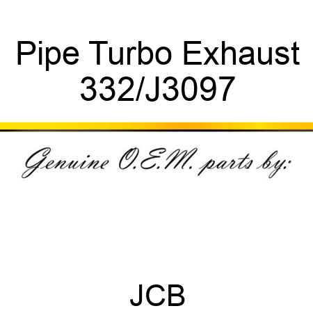 Pipe Turbo Exhaust 332/J3097