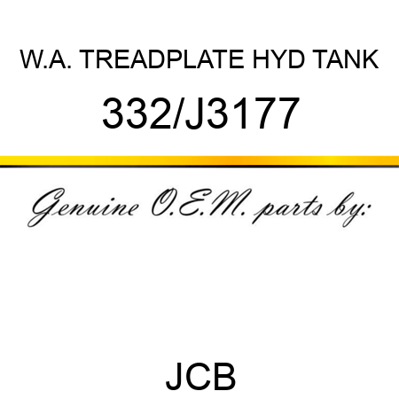 W.A. TREADPLATE HYD TANK 332/J3177