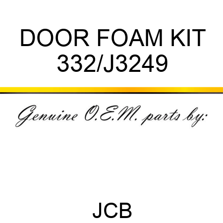 DOOR FOAM KIT 332/J3249