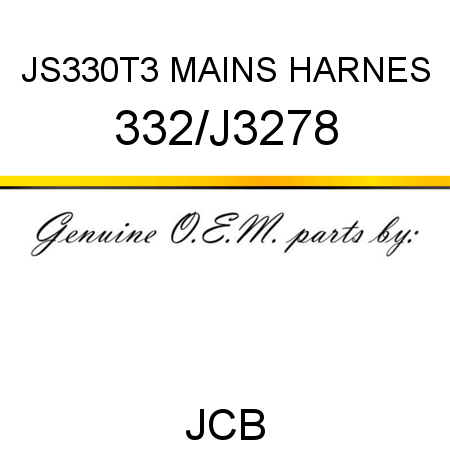 JS330T3 MAINS HARNES 332/J3278