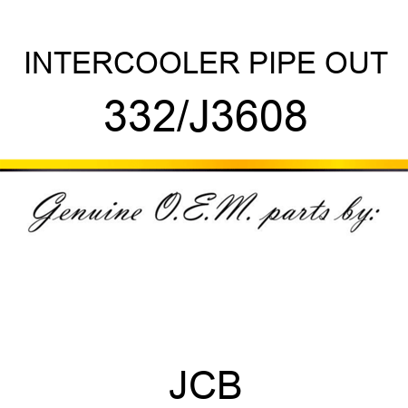 INTERCOOLER PIPE OUT 332/J3608
