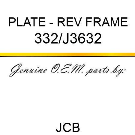 PLATE - REV FRAME 332/J3632