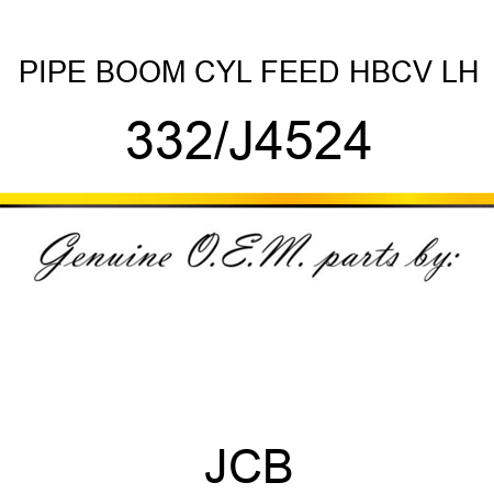 PIPE BOOM CYL FEED HBCV LH 332/J4524