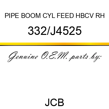 PIPE BOOM CYL FEED HBCV RH 332/J4525