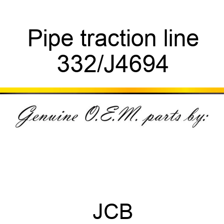 Pipe traction line 332/J4694