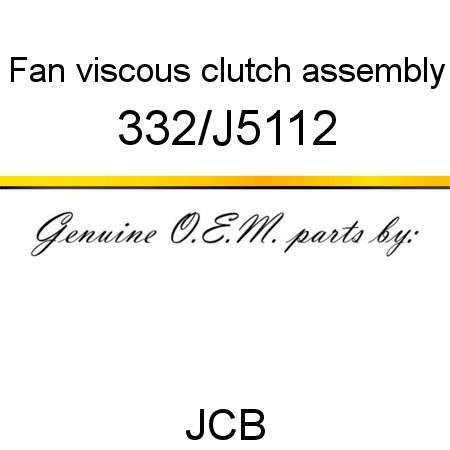 Fan, viscous clutch, assembly 332/J5112