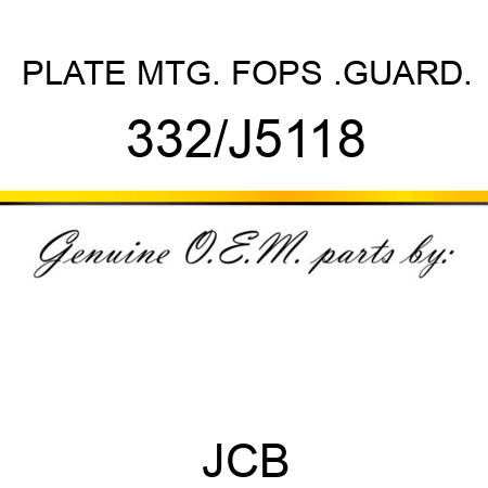PLATE MTG. FOPS .GUARD. 332/J5118