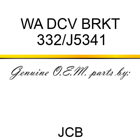 WA DCV BRKT 332/J5341