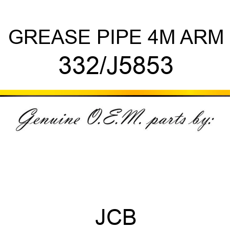 GREASE PIPE 4M ARM 332/J5853