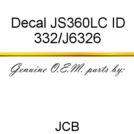 Decal, JS360LC ID 332/J6326