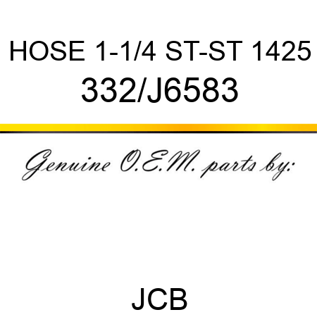 HOSE 1-1/4 ST-ST 1425 332/J6583