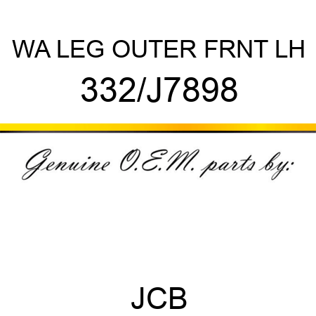 WA LEG OUTER FRNT LH 332/J7898