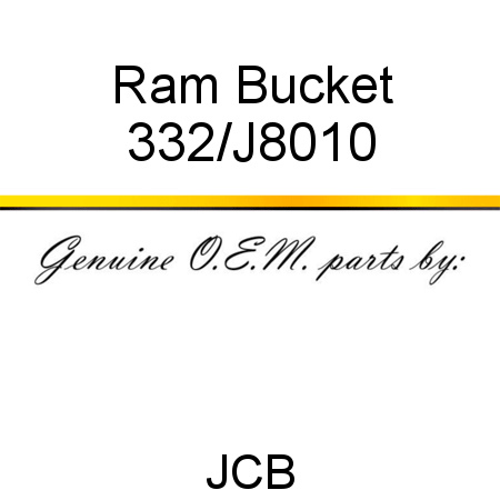 Ram, Bucket 332/J8010