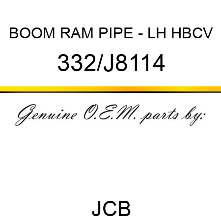 BOOM RAM PIPE - LH HBCV 332/J8114