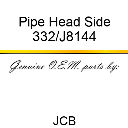 Pipe Head Side 332/J8144