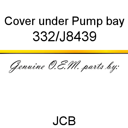 Cover, under Pump bay 332/J8439