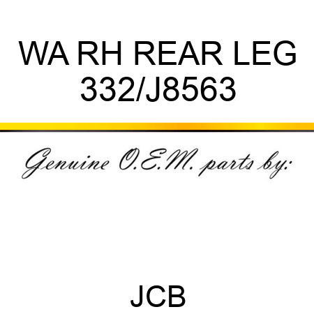 WA RH REAR LEG 332/J8563