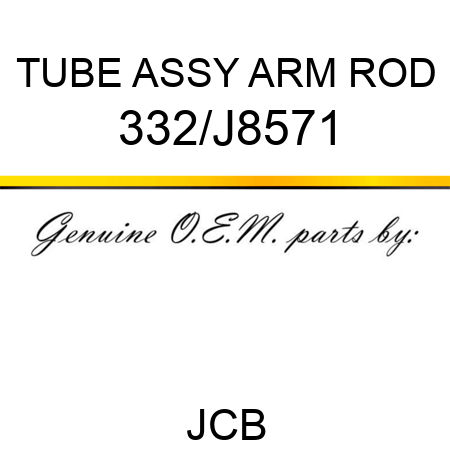 TUBE ASSY ARM ROD 332/J8571