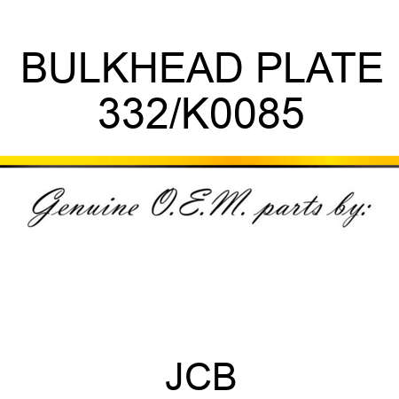 BULKHEAD PLATE 332/K0085