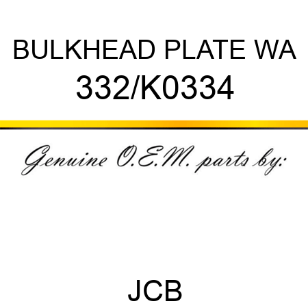 BULKHEAD PLATE WA 332/K0334
