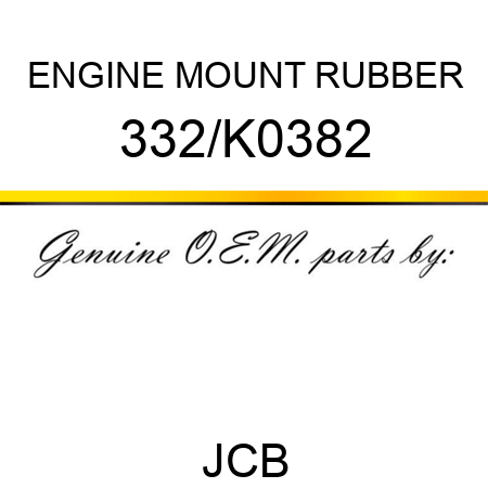 ENGINE MOUNT RUBBER 332/K0382