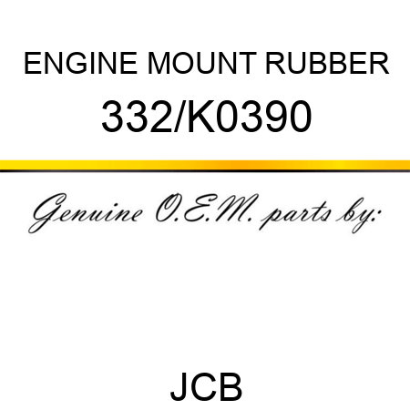 ENGINE MOUNT RUBBER 332/K0390
