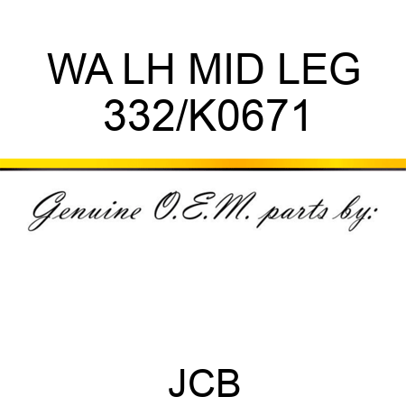 WA LH MID LEG 332/K0671