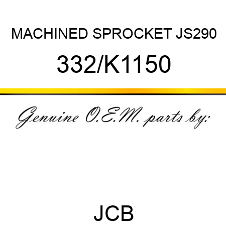 MACHINED SPROCKET JS290 332/K1150