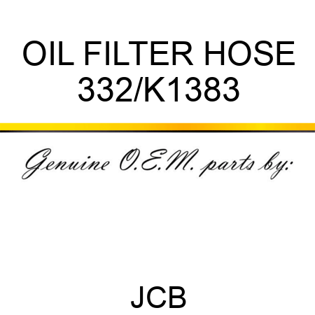 OIL FILTER HOSE 332/K1383